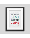 The best is yet to come' Framed poster